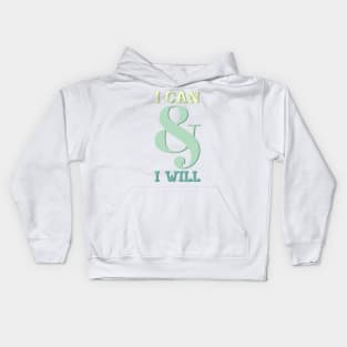 I can and I will Girls can be heroes too Always be Yourself Phenomenal Woman Kids Hoodie